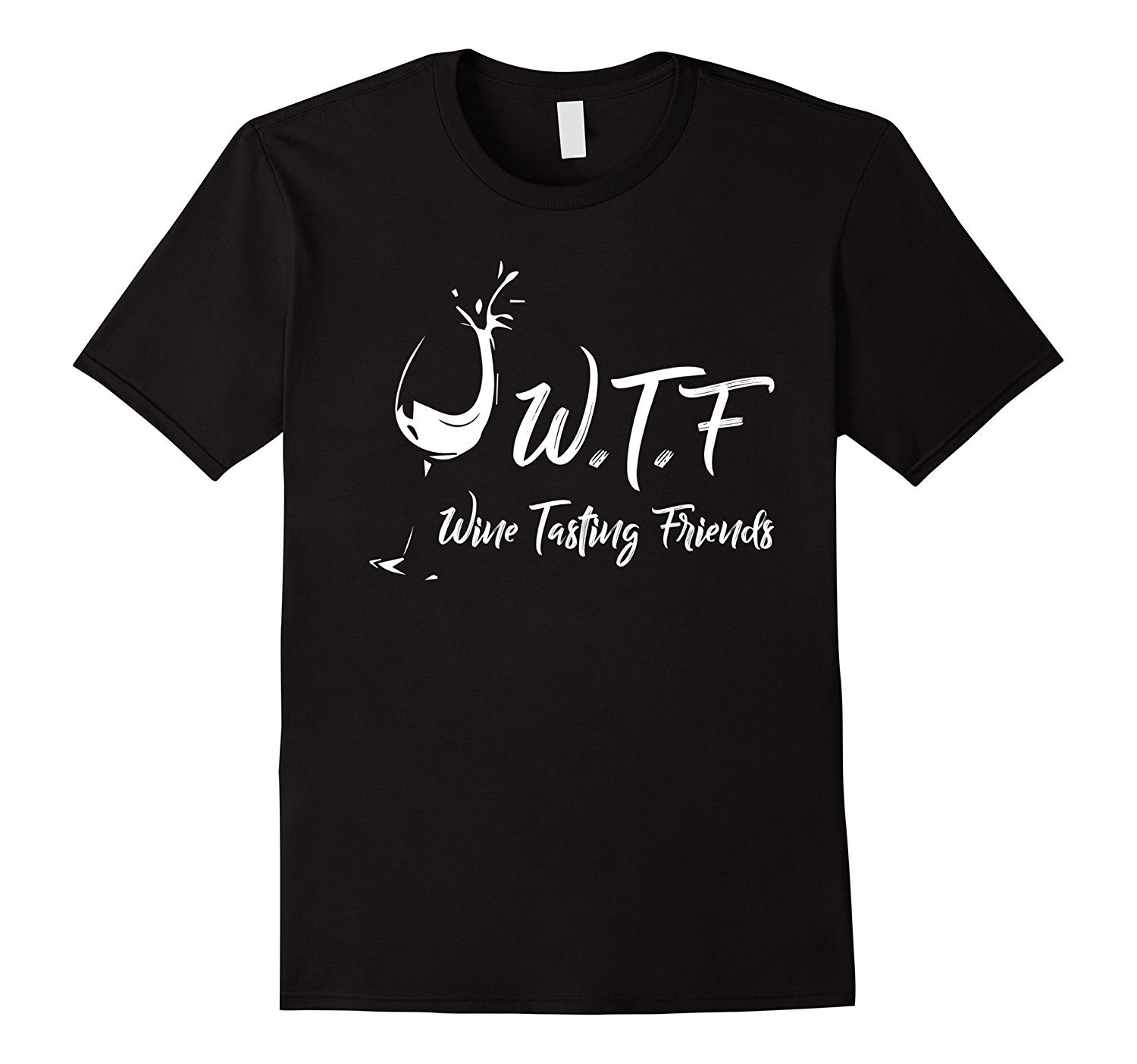 WTF Wine Tasting Friends T-Shirt WTF Wine Tasting Friends T-Shirt