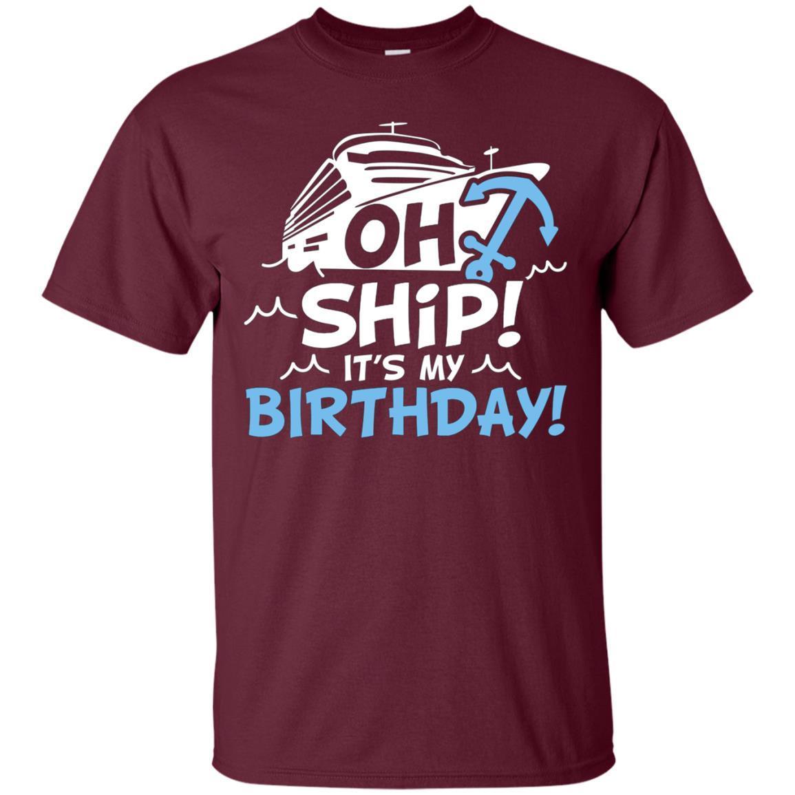Oh Ship – It’s My Birthday – Cruise Shirt 2 » Cool Gifts for You - Mfamilygift Oh Ship – It’s My Birthday – Cruise Shirt 2