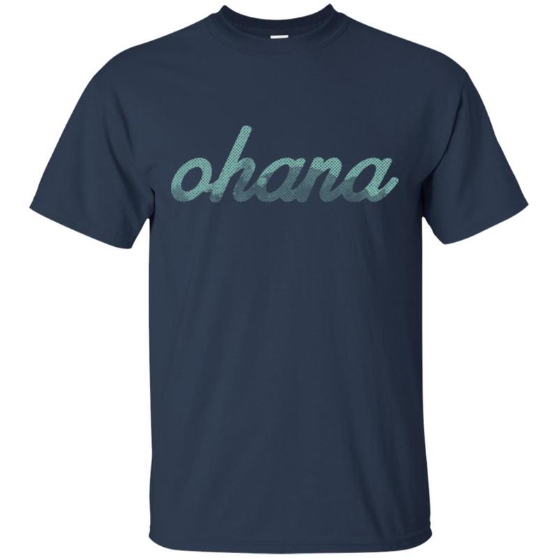 Ohana T Shirt 1 » Cool Gifts for You - Mfamilygift Ohana T Shirt 1