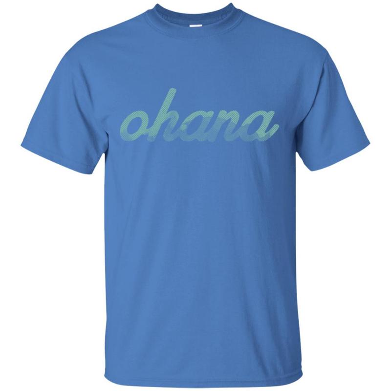 Ohana T Shirt 4 » Cool Gifts for You - Mfamilygift Ohana T Shirt 4