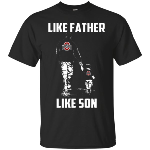 Ohio State Buckeyes Like Father Like Son T Shirt Cotton Shirt