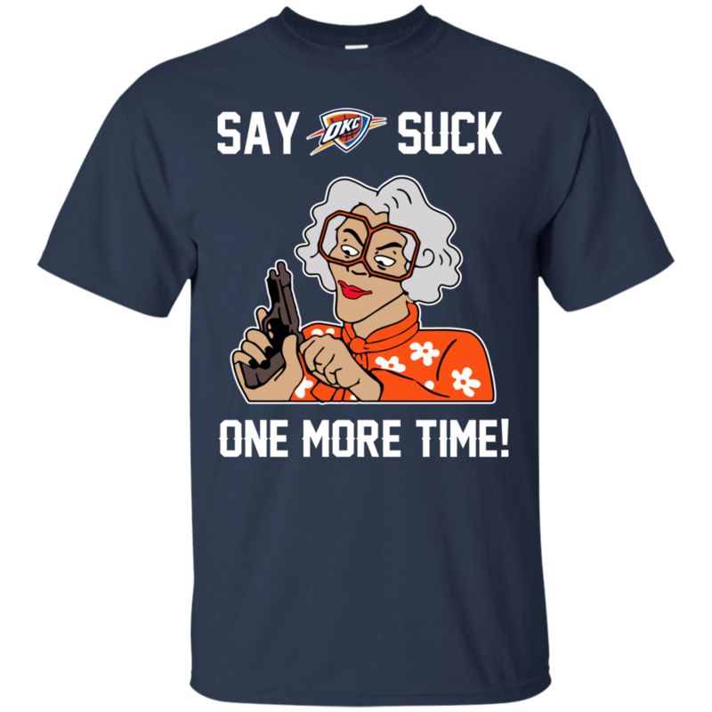 Oklahoma City Thunder Madea Shirts Say It One More Time 1 » Cool Gifts for You - Mfamilygift Oklahoma City Thunder Madea Shirts Say It One More Time 1