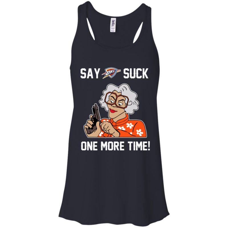 Oklahoma City Thunder Madea Shirts Say It One More Time 4 » Cool Gifts for You - Mfamilygift Oklahoma City Thunder Madea Shirts Say It One More Time 4