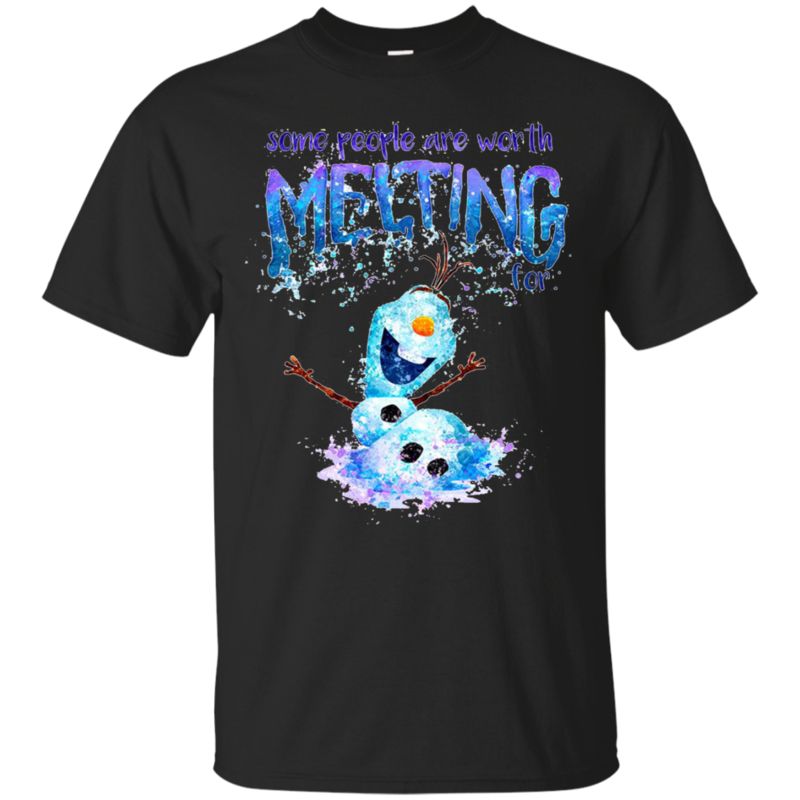 Olaf Shirts Some People Are Worth Melting For Olaf Shirts Some People Are Worth Melting For