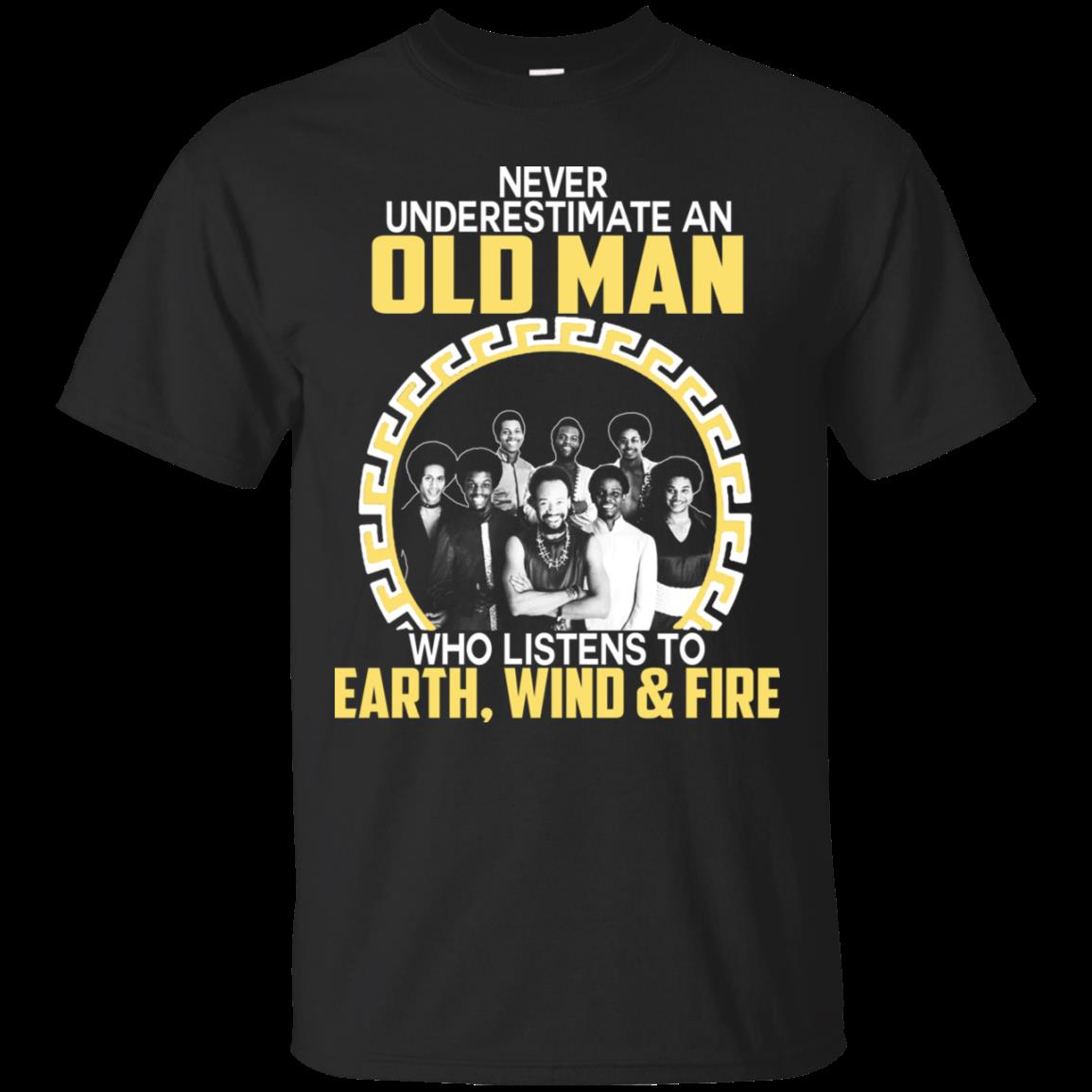 Old Man Earth Wind & Fire Never Underestimate An Old Man Listens To Earth Wind & Fire T Shirt Hoodies Sweatshirt