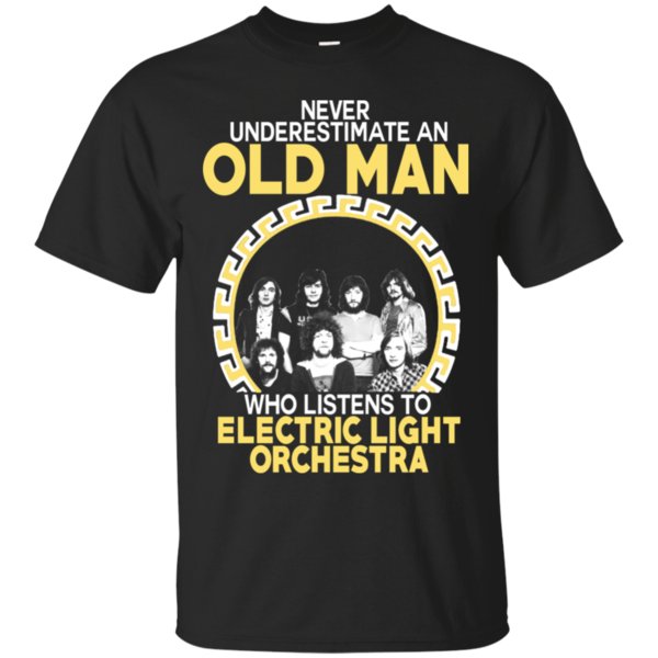 Old Man Electric Light Orchestra Never Underestimate An Old Man Listens To Electric Light Orchestra T Shirt Hoodies Sweatshirt Old Man Electric Light Orchestra Never Underestimate An Old Man Listens To Electric Light Orchestra T Shirt Hoodies Sweatshirt