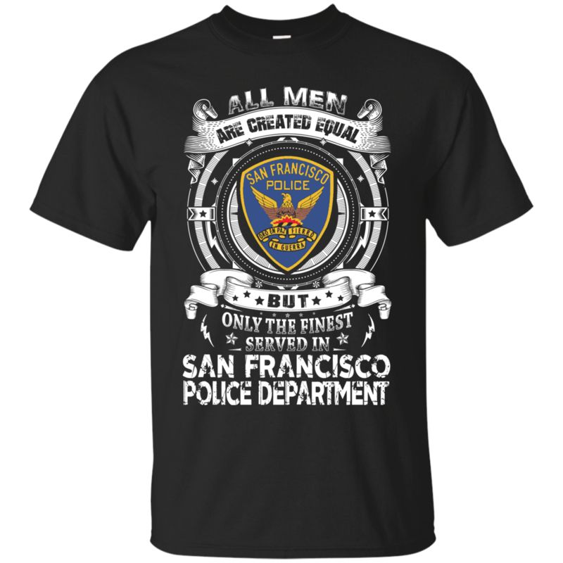 San Francisco Police Department Man Shirts Only The Finest Served In