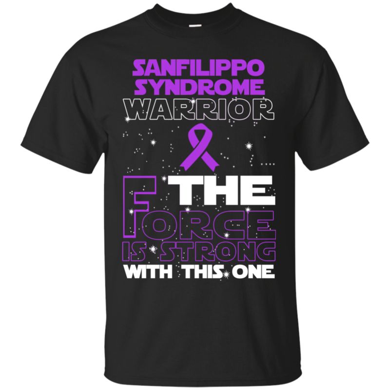 Sanfilippo Syndrome Warrior Shirts The Force Is With This One