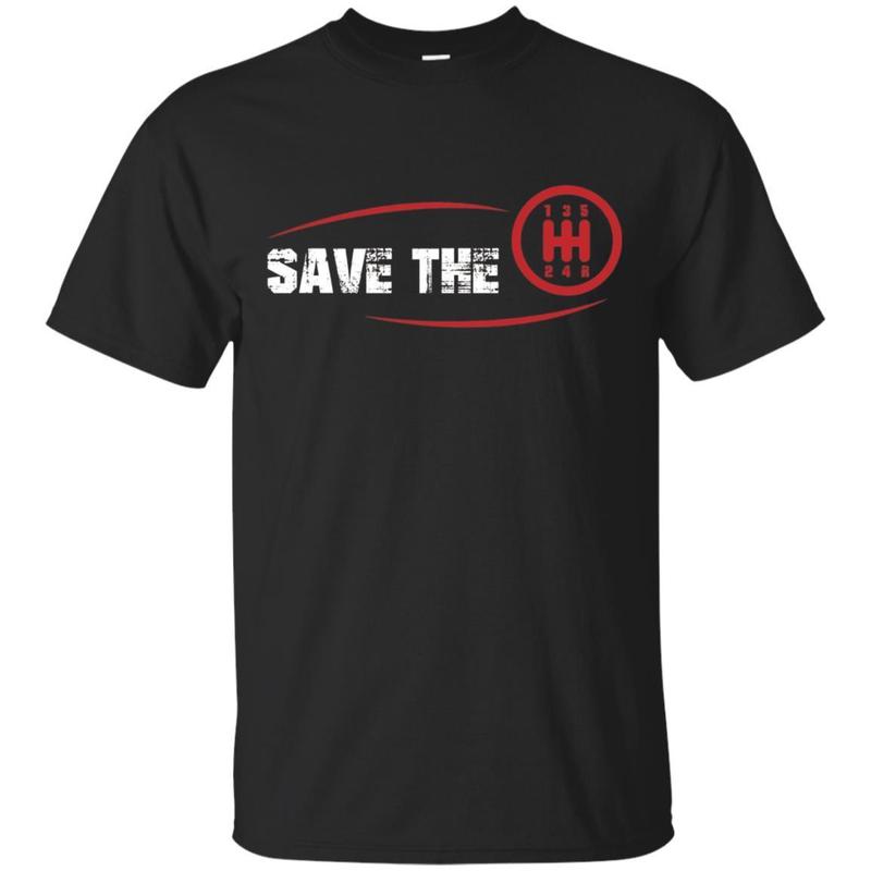 Save The Stick Shirt - Manual Transmission Three Pedals Gift Save The Stick Shirt - Manual Transmission Three Pedals Gift