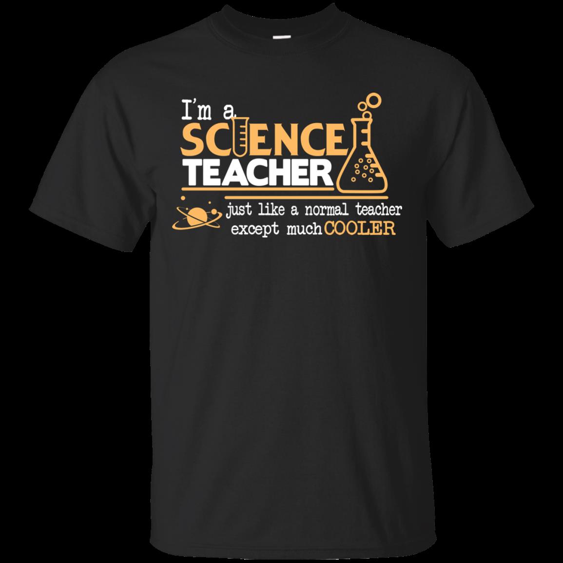 Science Teacher Shirts Just Like A Normal Teacher Except Much Cooler Science Teacher Shirts Just Like A Normal Teacher Except Much Cooler