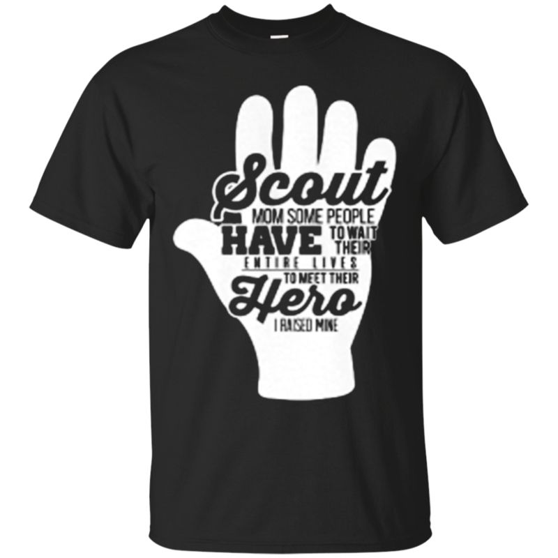 Scout Mom I Raised My Hero Scout Mom T Shirt Hoodies Sweatshirt