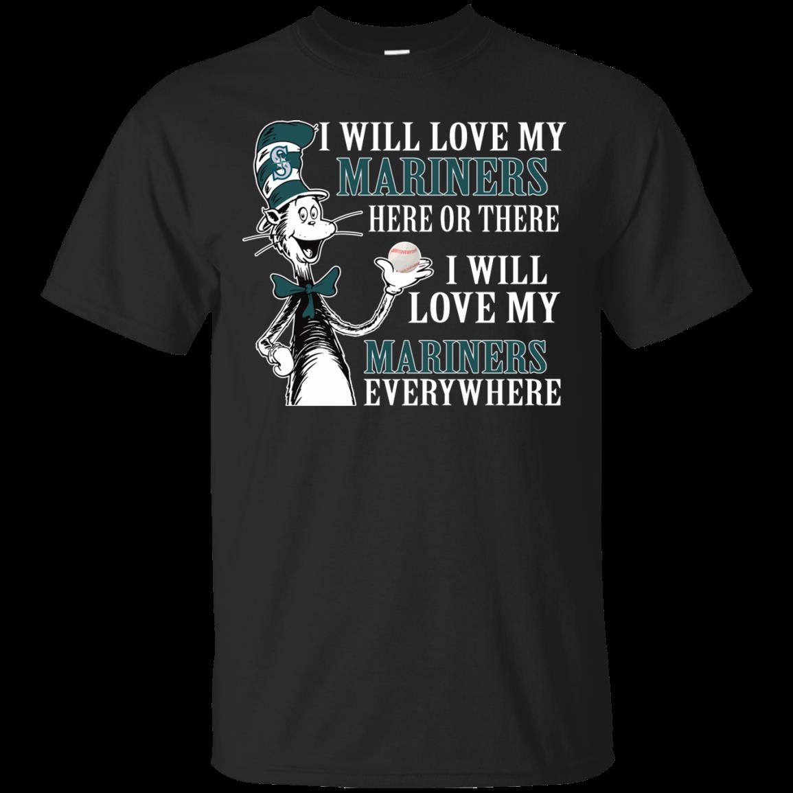 Seattle Mariners Dr. Seuss Shirts I Will Love Everywhere