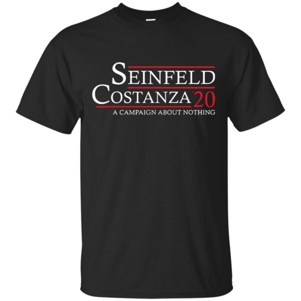 Seinfeld Costanza 2020 A Campaign About Nothing Shirt Cotton Shirt