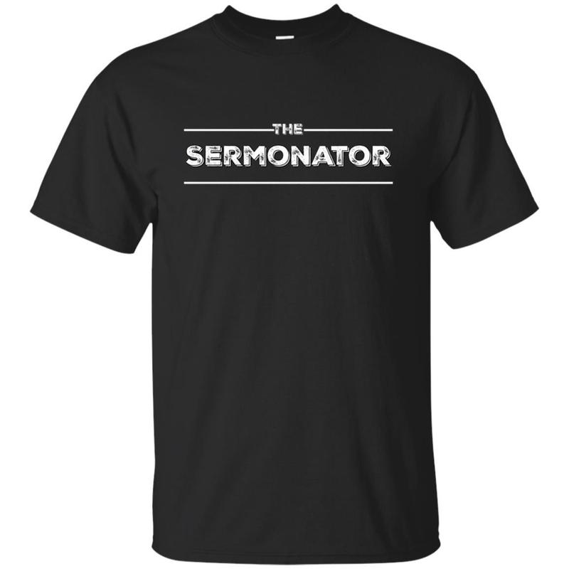 Sermonator Preacher Perish Funny Religious Tshirt Gift