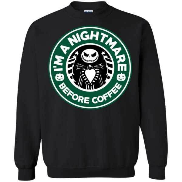 S Nightmare Before Christmas Shirts Im A Nightmare Before Coffee T Shirt Hoodies Sweatshirt