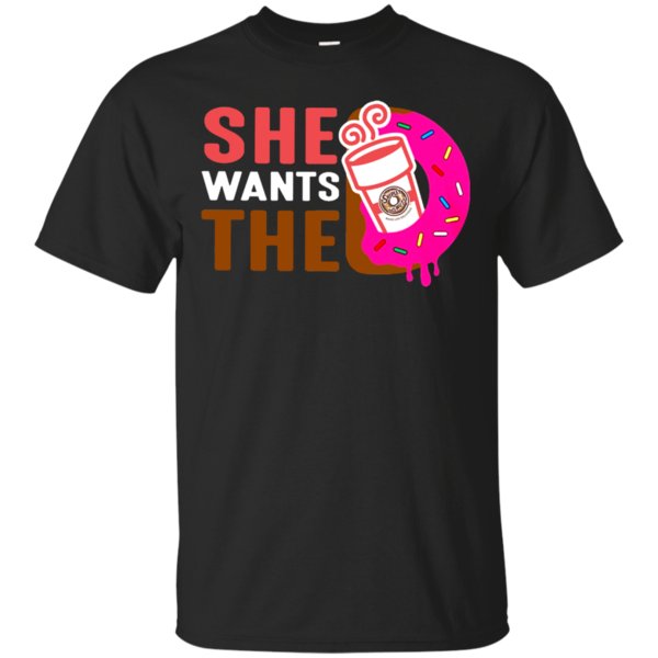 She Wants The Shipley Do-Nuts T Shirt Hoodie Sweater