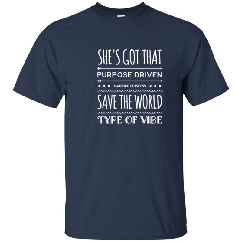 She’S Got Purpose Driven Warrior Princess Save World Shirt 1 » Cool Gifts for You - Mfamilygift She’S Got Purpose Driven Warrior Princess Save World Shirt 1