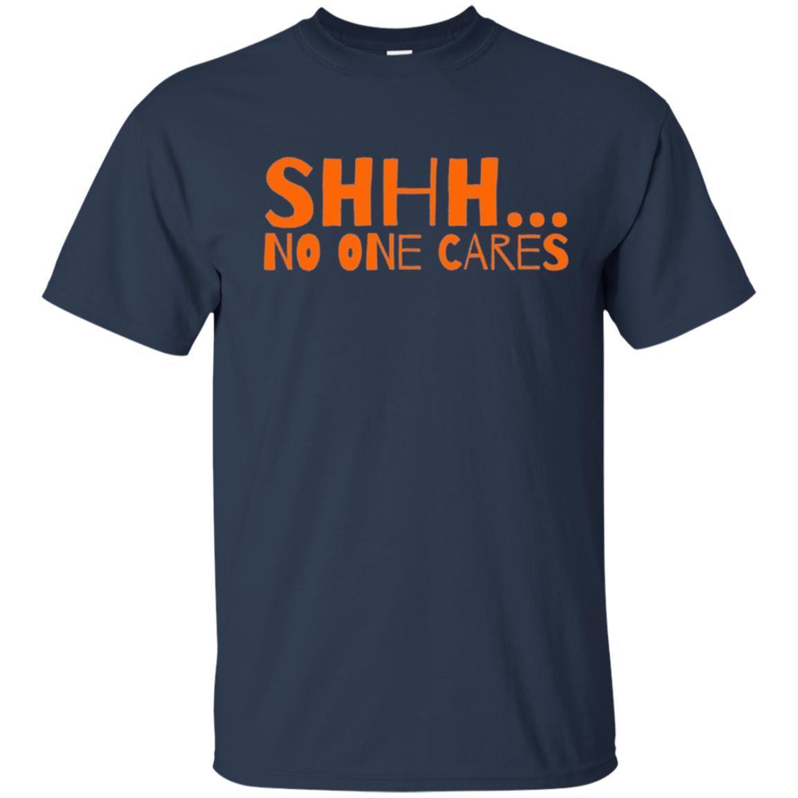 Shhh…No One Cares No Whining No Pouting All Ages T-Shirt 1 » Cool Gifts for You - Mfamilygift Shhh…No One Cares No Whining No Pouting All Ages T-Shirt 1