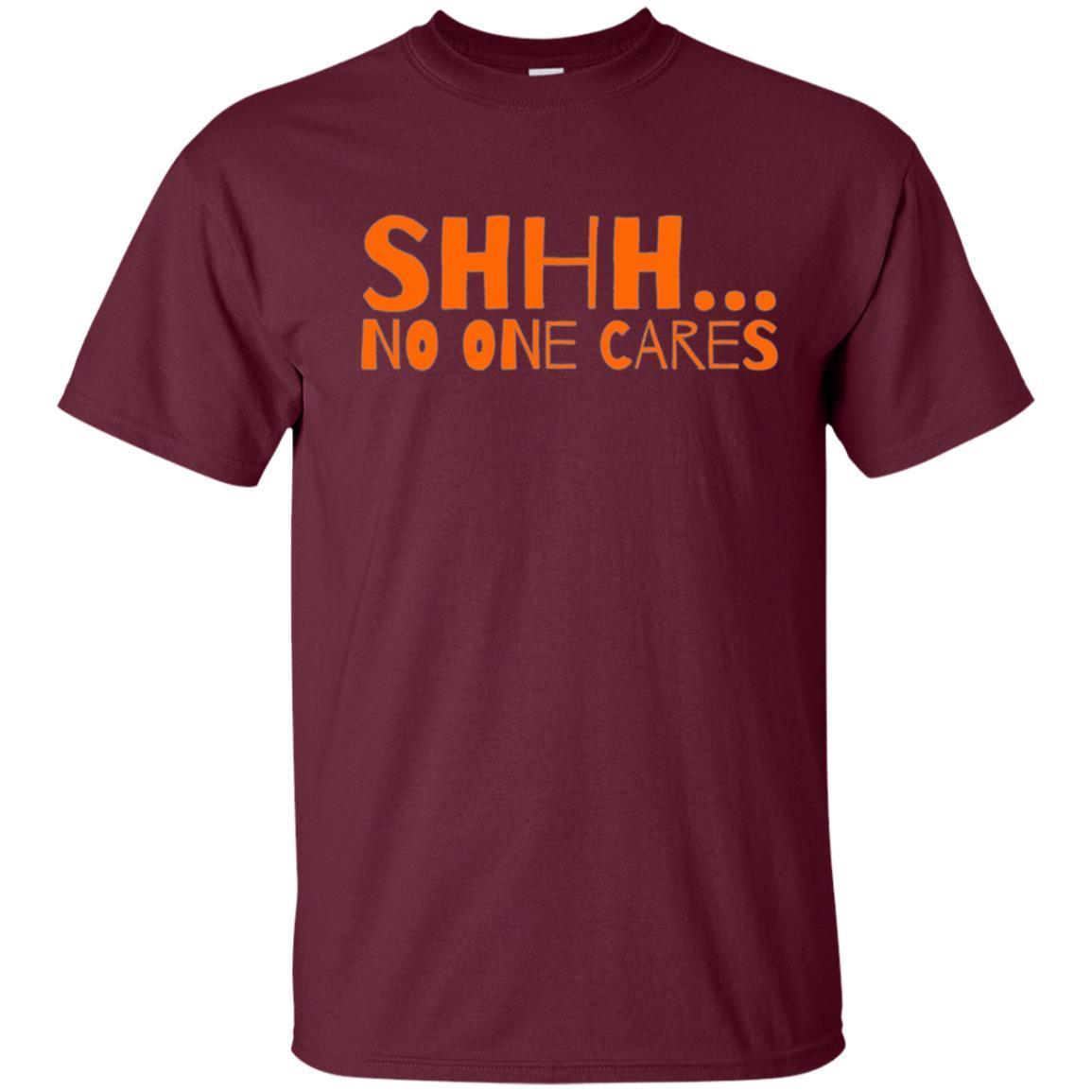 Shhh…No One Cares No Whining No Pouting All Ages T-Shirt 2 » Cool Gifts for You - Mfamilygift Shhh…No One Cares No Whining No Pouting All Ages T-Shirt 2
