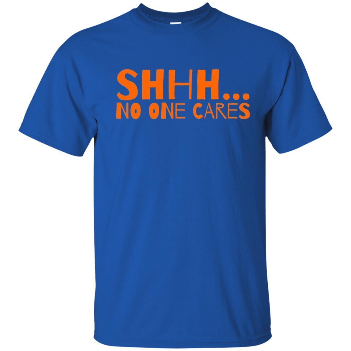 Shhh…No One Cares No Whining No Pouting All Ages T-Shirt 3 » Cool Gifts for You - Mfamilygift Shhh…No One Cares No Whining No Pouting All Ages T-Shirt 3