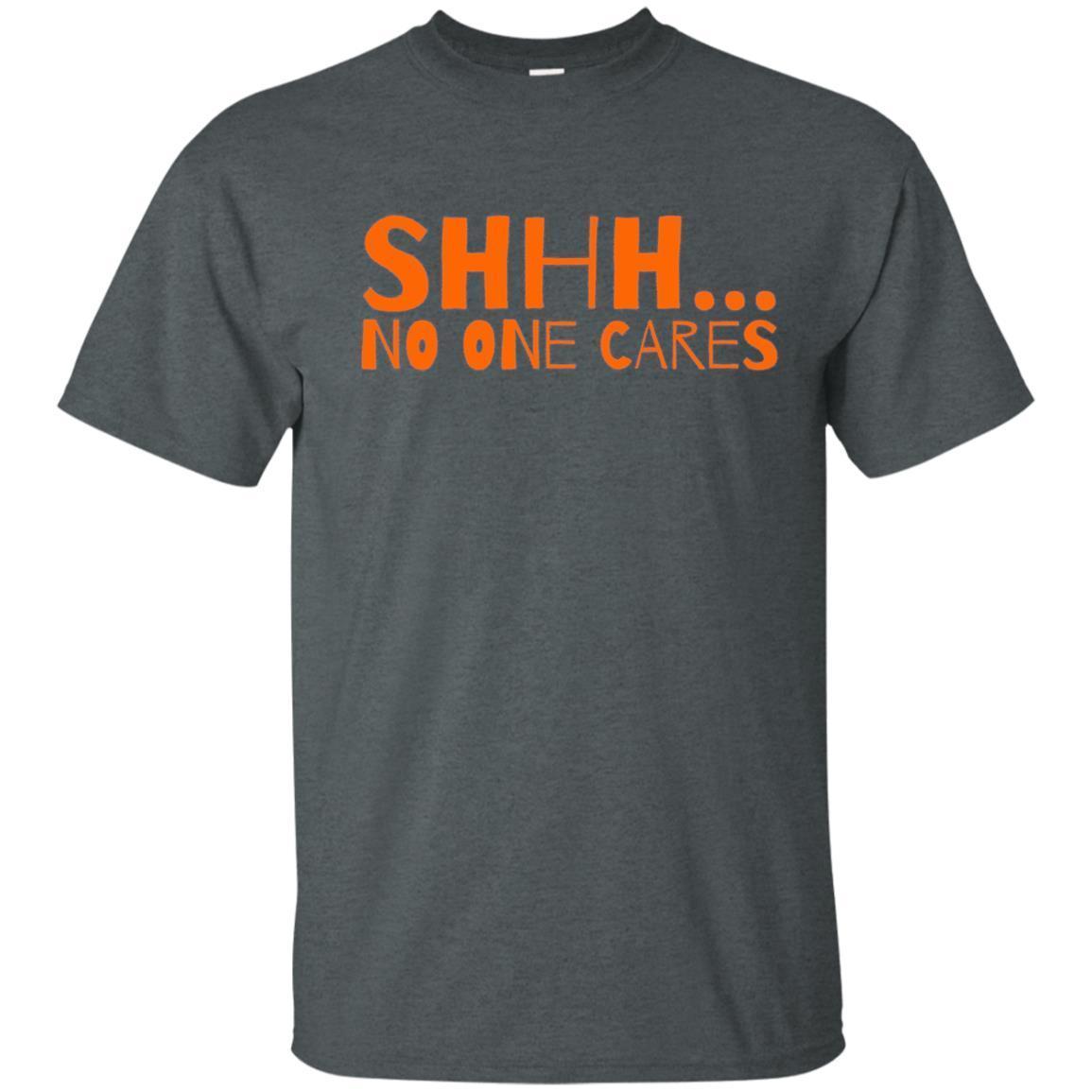 Shhh…No One Cares No Whining No Pouting All Ages T-Shirt 4 » Cool Gifts for You - Mfamilygift Shhh…No One Cares No Whining No Pouting All Ages T-Shirt 4
