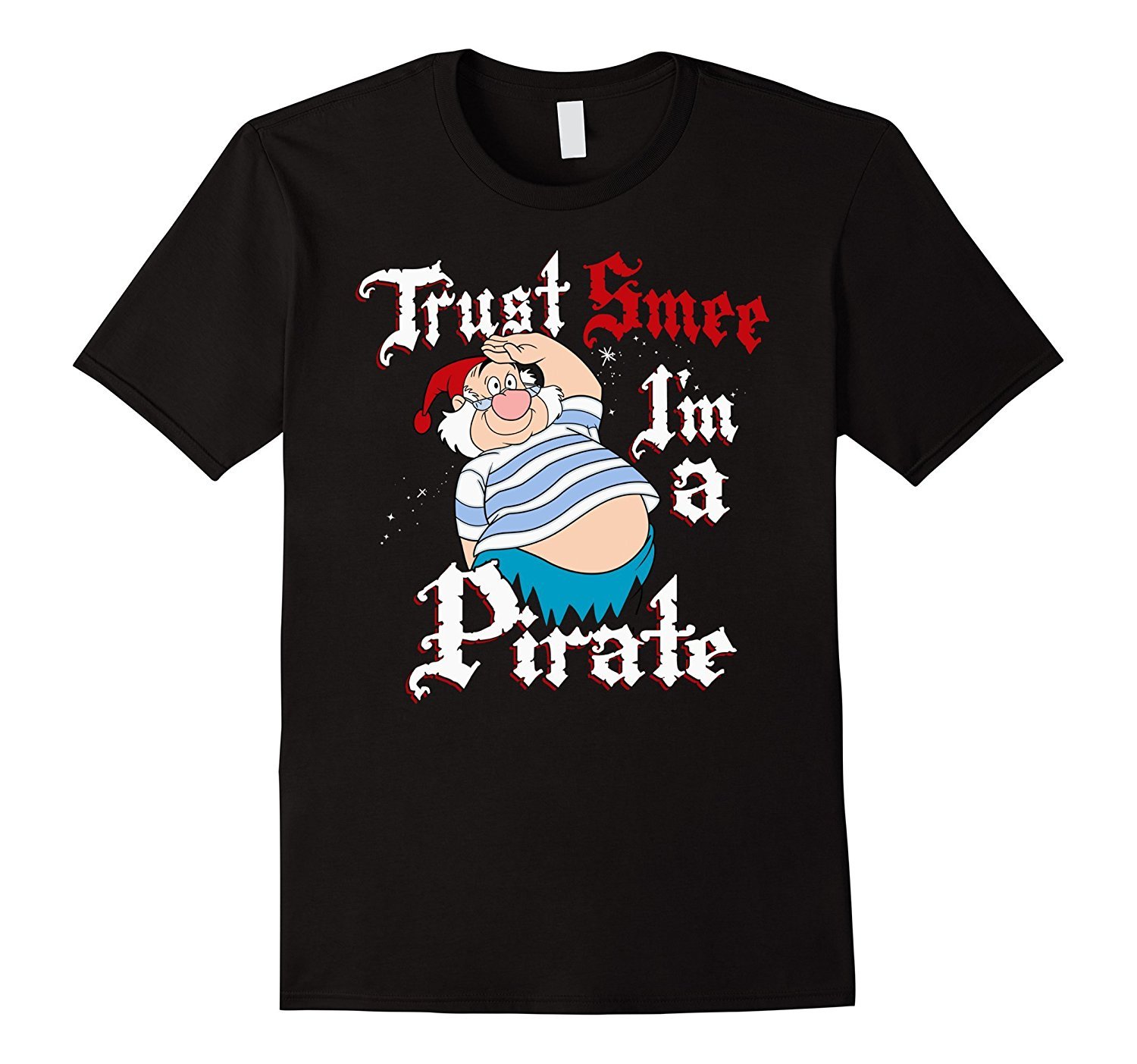 Disney Peter Pan Trust Smee I’M A Pirate Salute T-Shirt Disney Peter Pan Trust Smee I’M A Pirate Salute T-Shirt