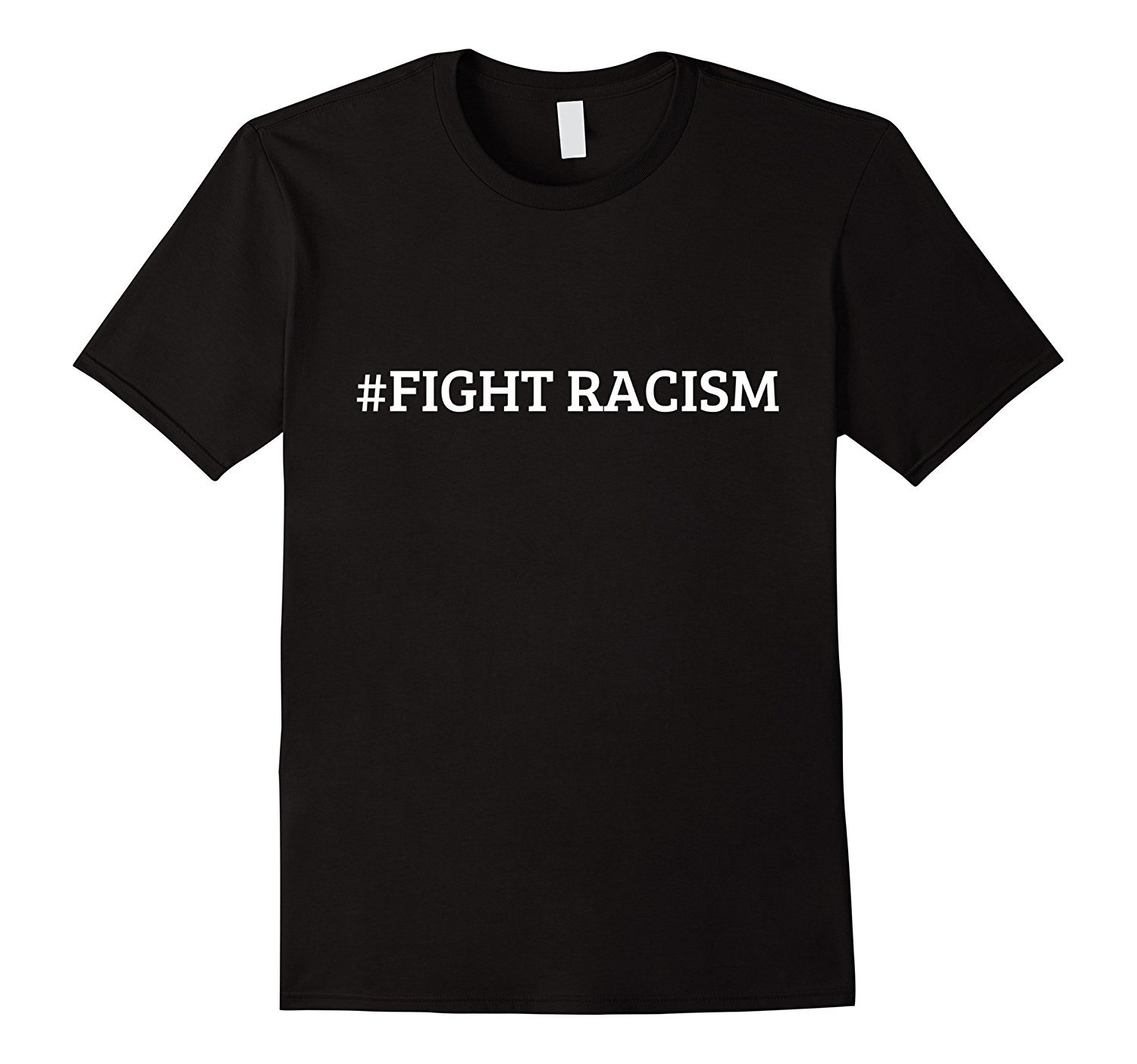#Fight Racism T-Shirt To Resist Racism Misogyny