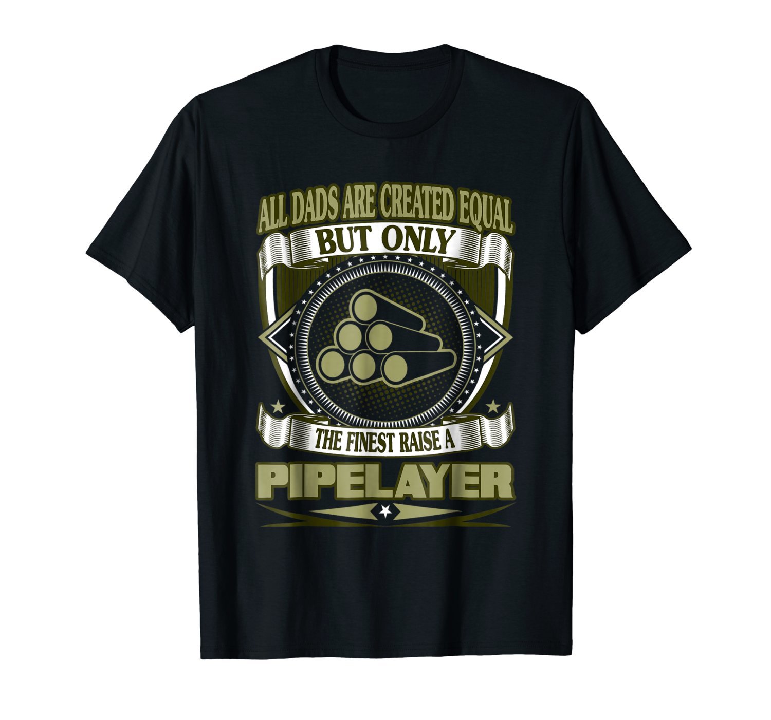 Finest Dads Raise A Pipelayer Fathers Day Gift Tshirt