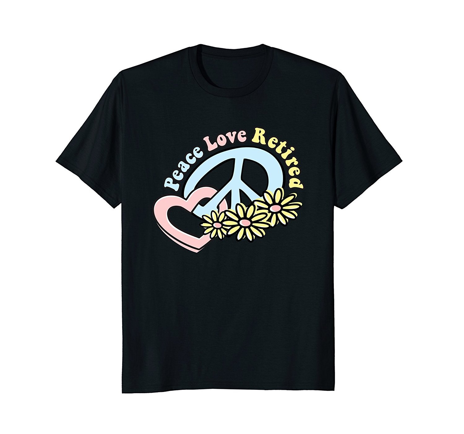 Flower Power Peace Love Retired Retirement T-Shirt Flower Power Peace Love Retired Retirement T-Shirt