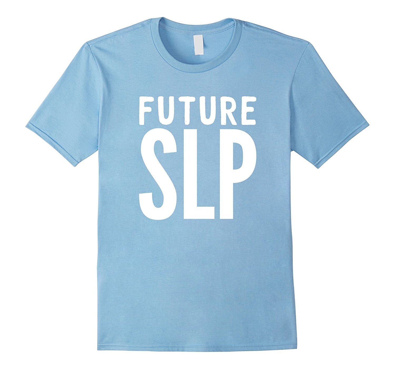 Future Speech Language Pathologist Slp T Shirt 2 » Cool Gifts for You - Mfamilygift Future Speech Language Pathologist Slp T Shirt 2