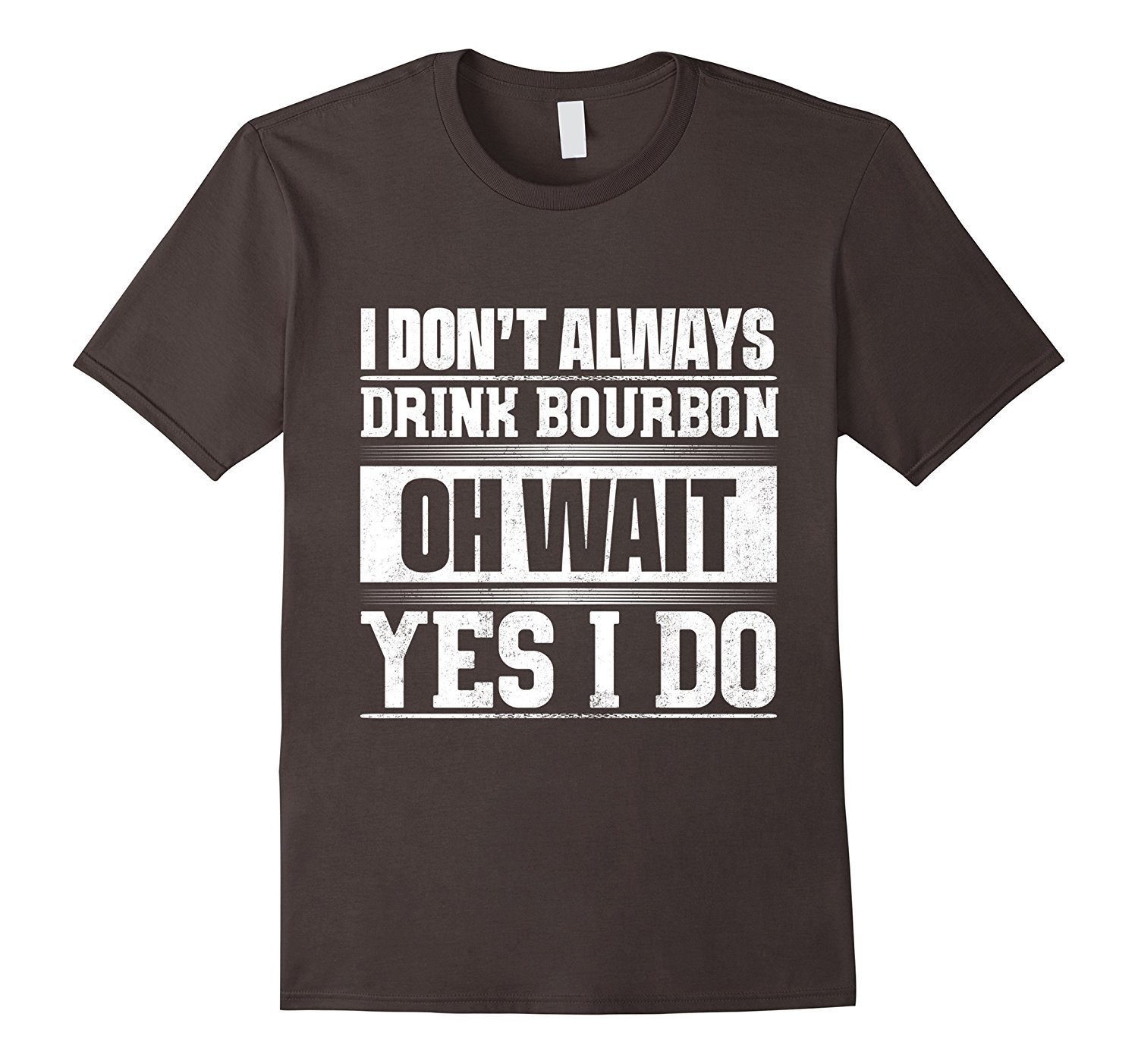 I Don’T Always Drink Bourbon …Oh Wait, Yes I Do T-Shirt 1 » Cool Gifts for You - Mfamilygift I Don’T Always Drink Bourbon …Oh Wait, Yes I Do T-Shirt 1