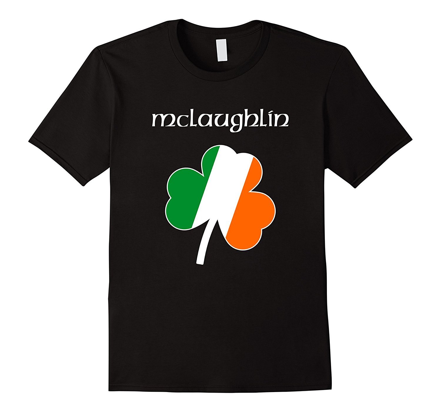 Mclaughlin T Shirt Irish Shamrock Irish Name Tee Mclaughlin T Shirt Irish Shamrock Irish Name Tee