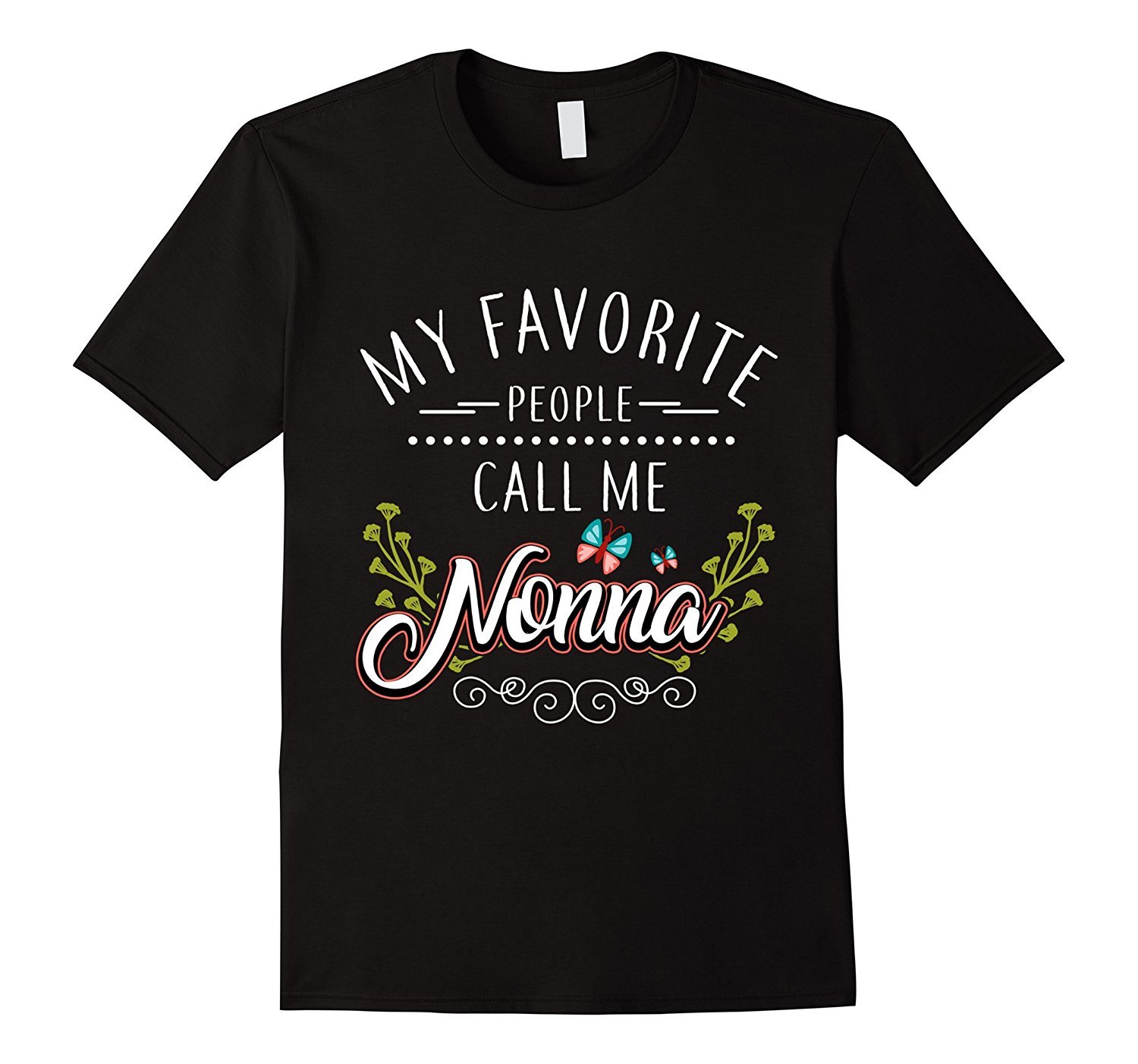 My Favorite People Call Me Nonna Gift Grandma T-Shirt