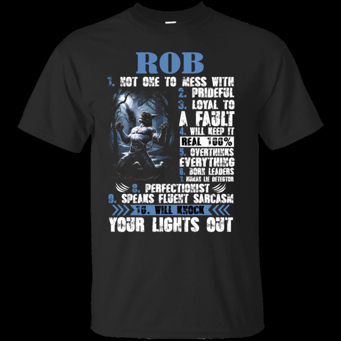 Shop Rob Not One To Mess With Prideful Loyal To A Fault Tshirt Shop Rob Not One To Mess With Prideful Loyal To A Fault Tshirt