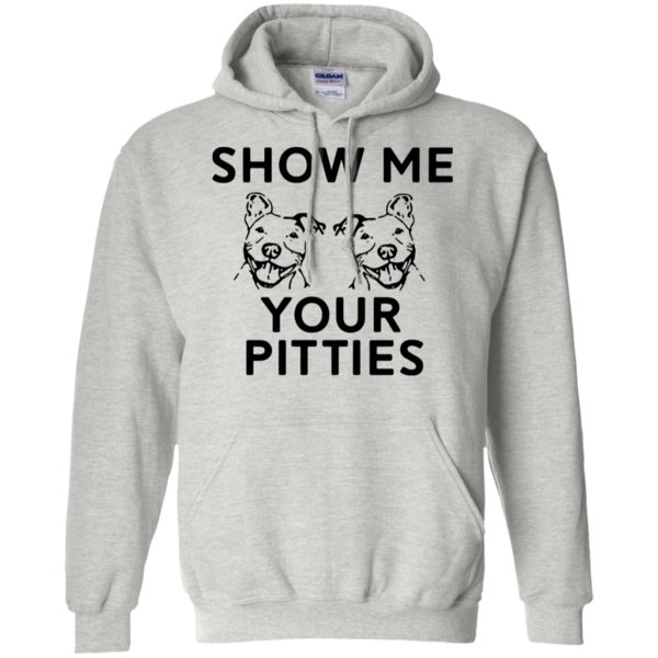 Show Me Your Pitties Shirt Hoodie 4 » Cool Gifts for You - Mfamilygift Show Me Your Pitties Shirt Hoodie 4