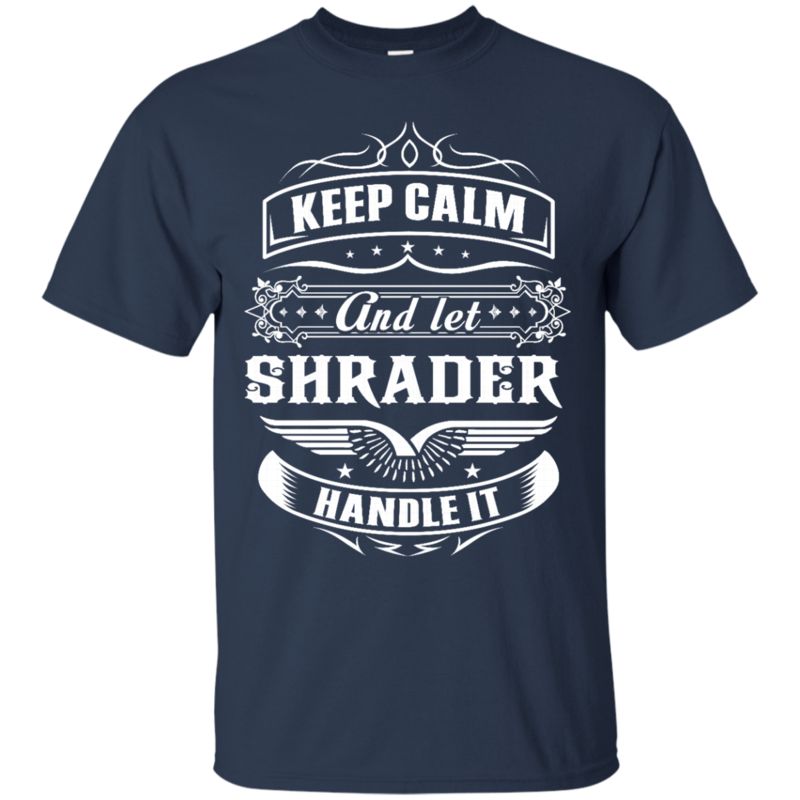 Shrader Shirts Let Shrader Handle It 1 » Cool Gifts for You - Mfamilygift Shrader Shirts Let Shrader Handle It 1