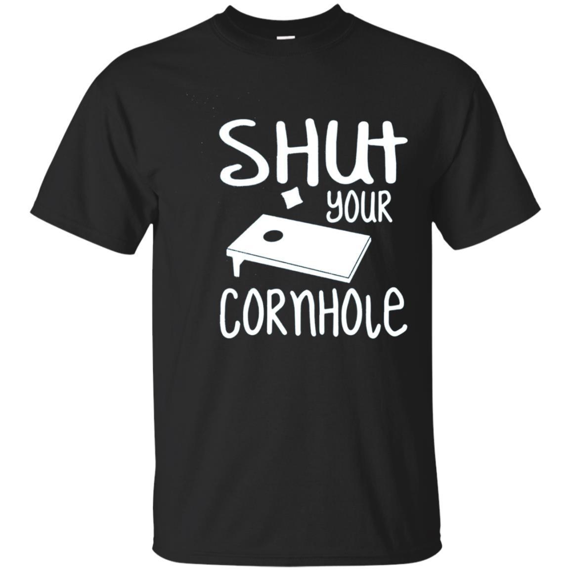 Shut Your Cornhole Funny Party Lawn Game T Shirt Shut Your Cornhole Funny Party Lawn Game T Shirt