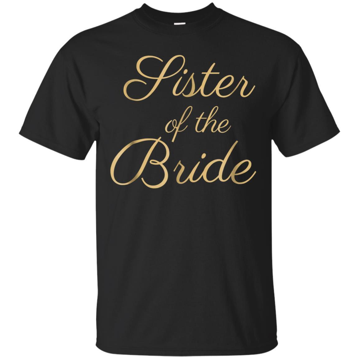 Sister Of The Bride T-Shirt, Gold Script, Wedding & Bridal