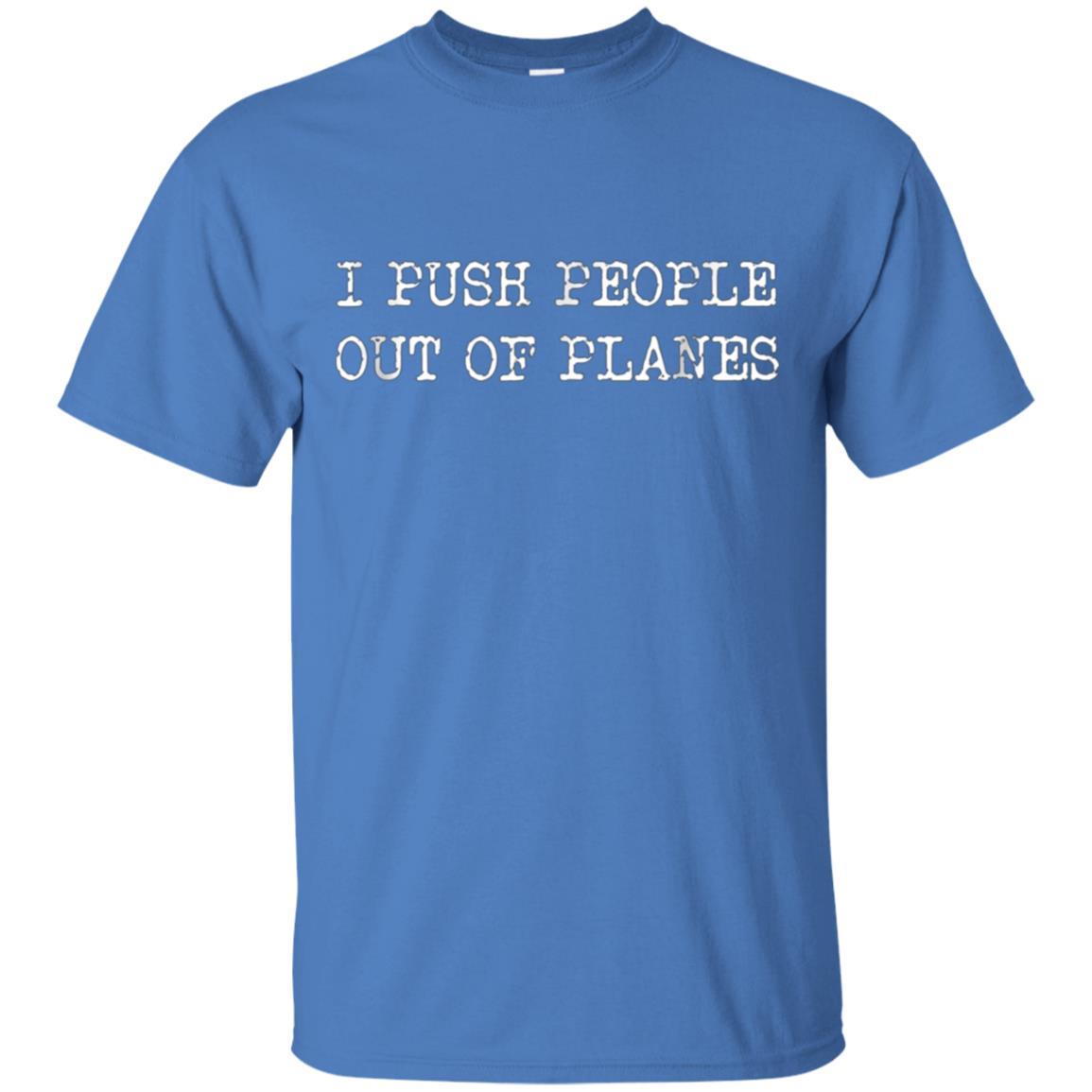 Skydiving Instructor T-Shirt I Push People Out Of Planes 4 » Cool Gifts for You - Mfamilygift Skydiving Instructor T-Shirt I Push People Out Of Planes 4