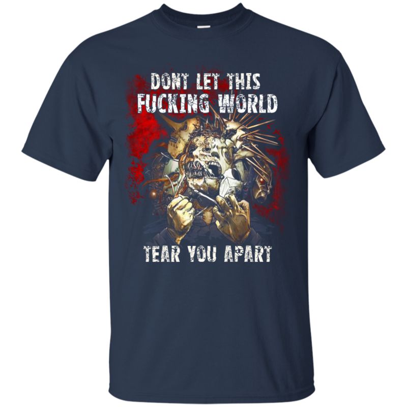 Slipknot Shirts Don’T Let This Fucking World Tear You Apart 1 » Cool Gifts for You - Mfamilygift Slipknot Shirts Don’T Let This Fucking World Tear You Apart 1