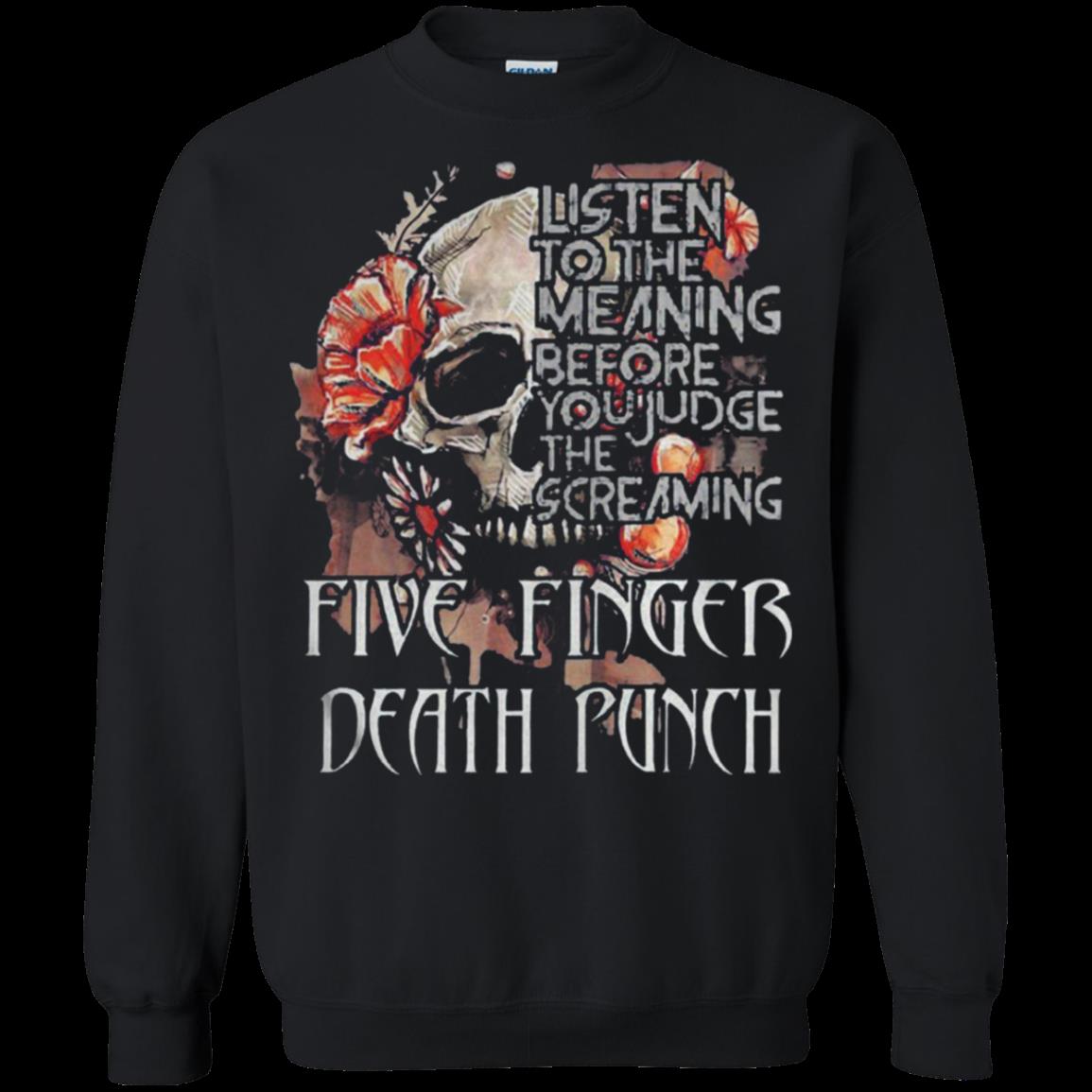Five Finger Death Punch Listen To The Meaning Before You Judge The Screaming Sweatshirt Moano Store