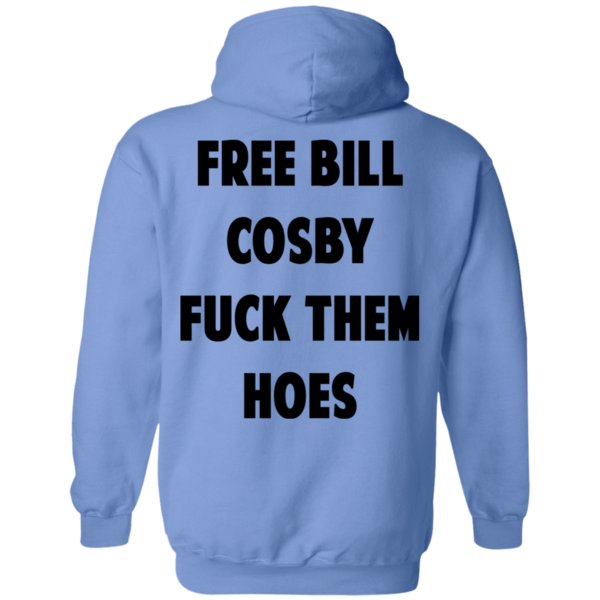 Free Bill Cosby Fuck Them Hoes Hoodie 2 » Cool Gifts for You - Mfamilygift Free Bill Cosby Fuck Them Hoes Hoodie 2