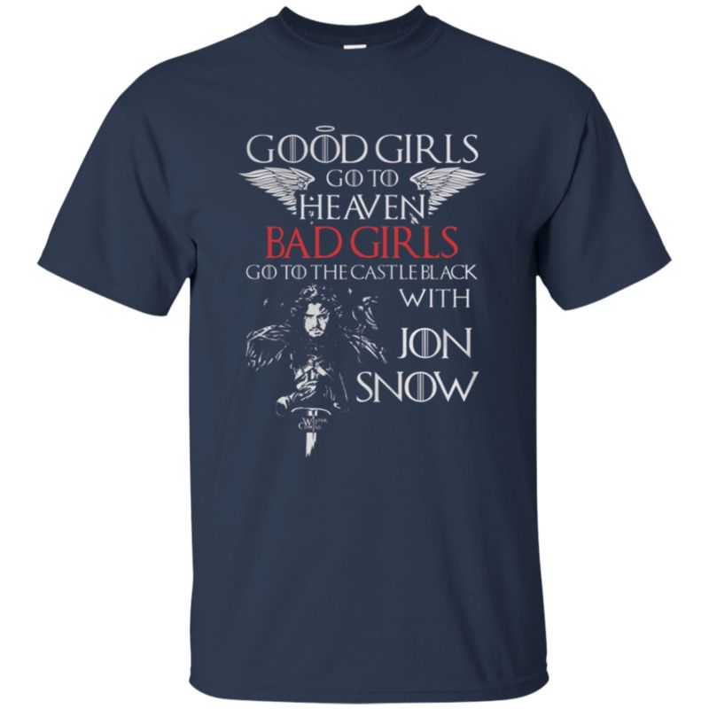 Good Girls Go To Heaven Bad Girls Go To The Castle Black With Jon Snow T-Shirt Moano Store 1 » Cool Gifts for You - Mfamilygift Good Girls Go To Heaven Bad Girls Go To The Castle Black With Jon Snow T-Shirt Moano Store 1