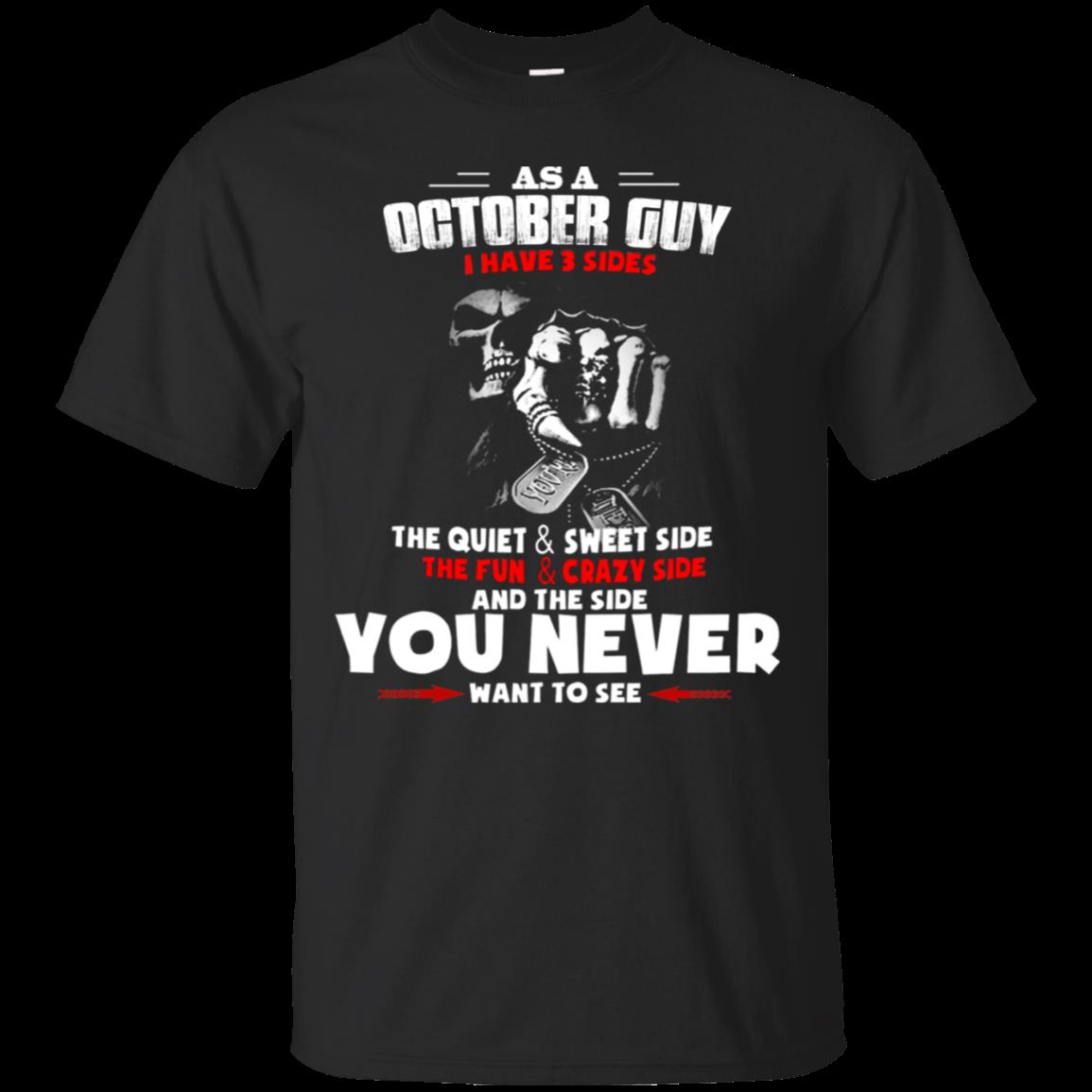Grim Reaper As A October Guy, I Have 3 Sides, The Quiet & Sweet Side And The Side You Never Want To See T-Shirt Moano Store Grim Reaper As A October Guy, I Have 3 Sides, The Quiet & Sweet Side And The Side You Never Want To See T-Shirt Moano Store
