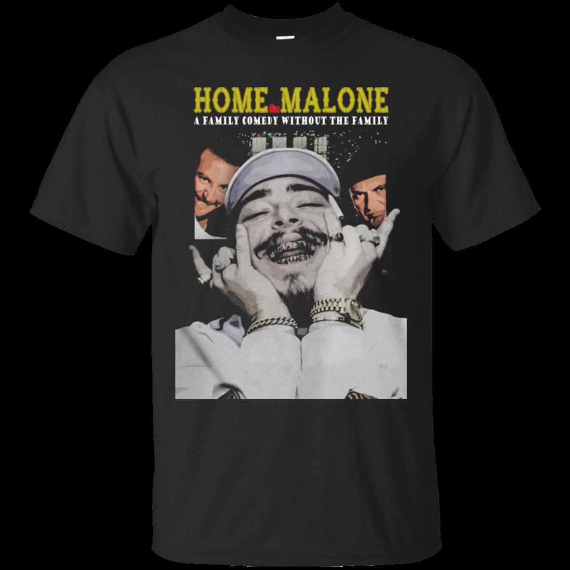 Home Malone – A Family Comedy Without The Family T-Shirt – Moano Store