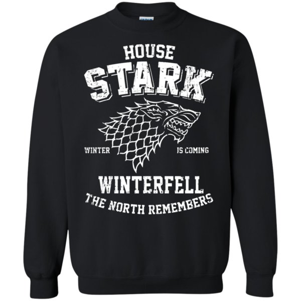 House Stark Winter Is Coming Winterfell The North Remembers Sweatshirt Moano Store