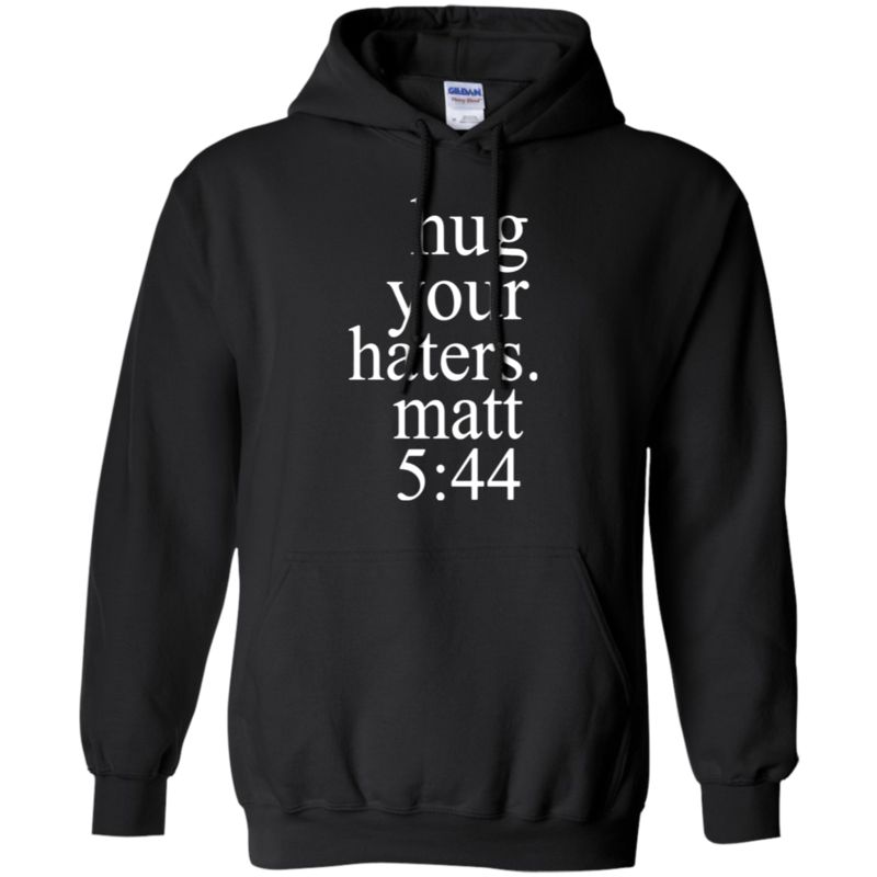 Hug Your Haters Matt 5 44 Religious Bible Hoodie – Moano Store Hug Your Haters Matt 5 44 Religious Bible Hoodie – Moano Store