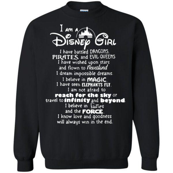 I Am A Disney Girl I Have Battled Dragons Pirates And Evil Queens Sweatshirt Moano Store I Am A Disney Girl I Have Battled Dragons Pirates And Evil Queens Sweatshirt Moano Store
