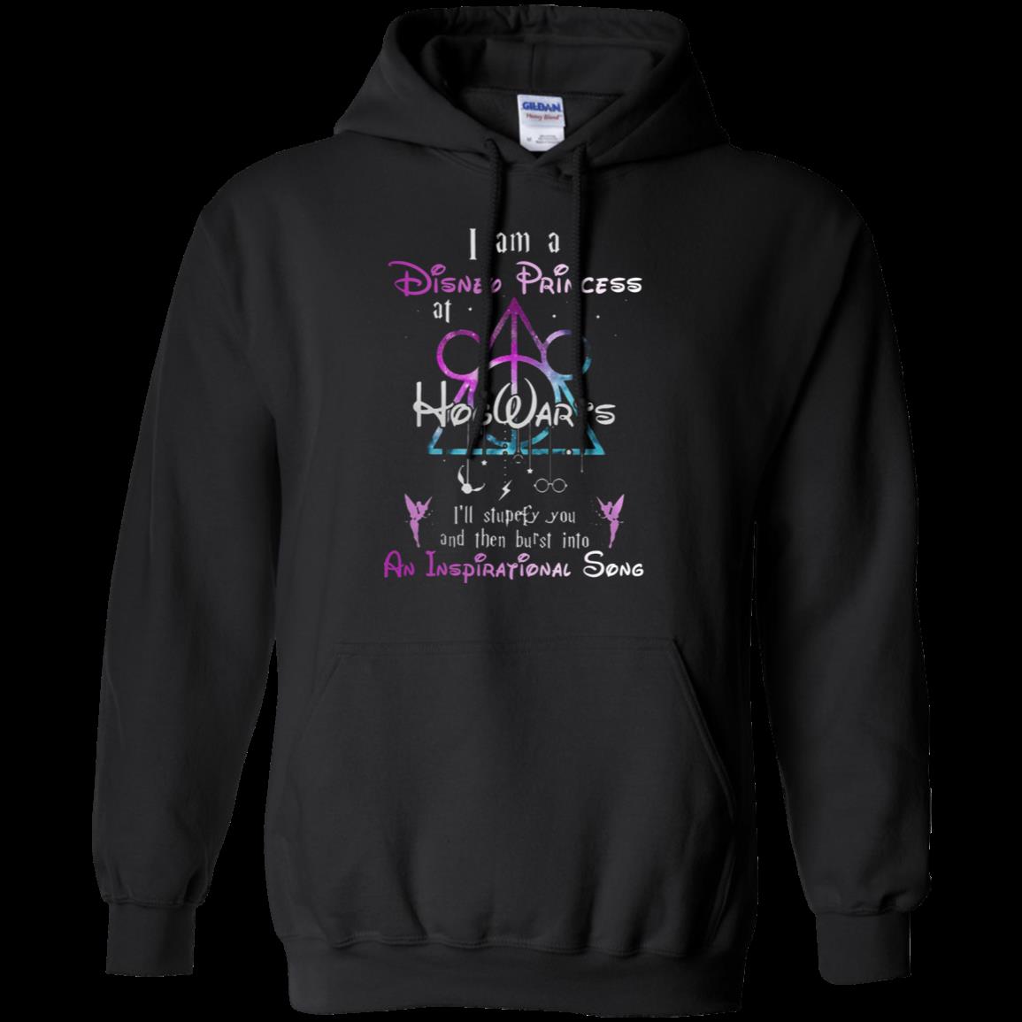 I Am A Disney Princess At Hogwarts Ill Stupefy You And Then Burst Into An Inspirational Song Hoodie Moano Store