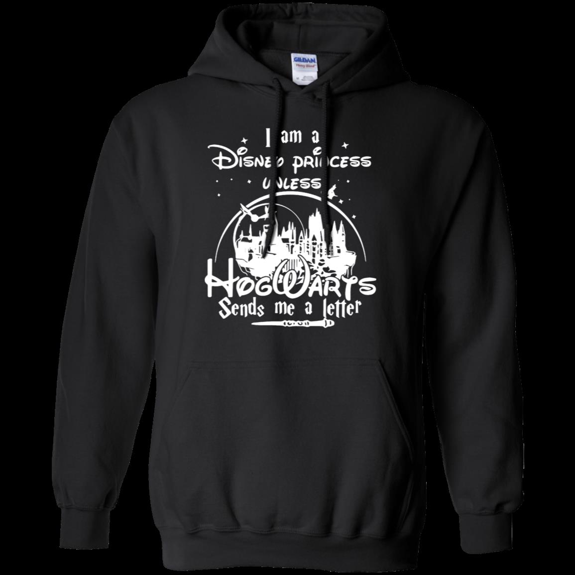 I Am A Disney Princess Unless Hogwarts Sends Me A Letter Hoodie – Moano Store
